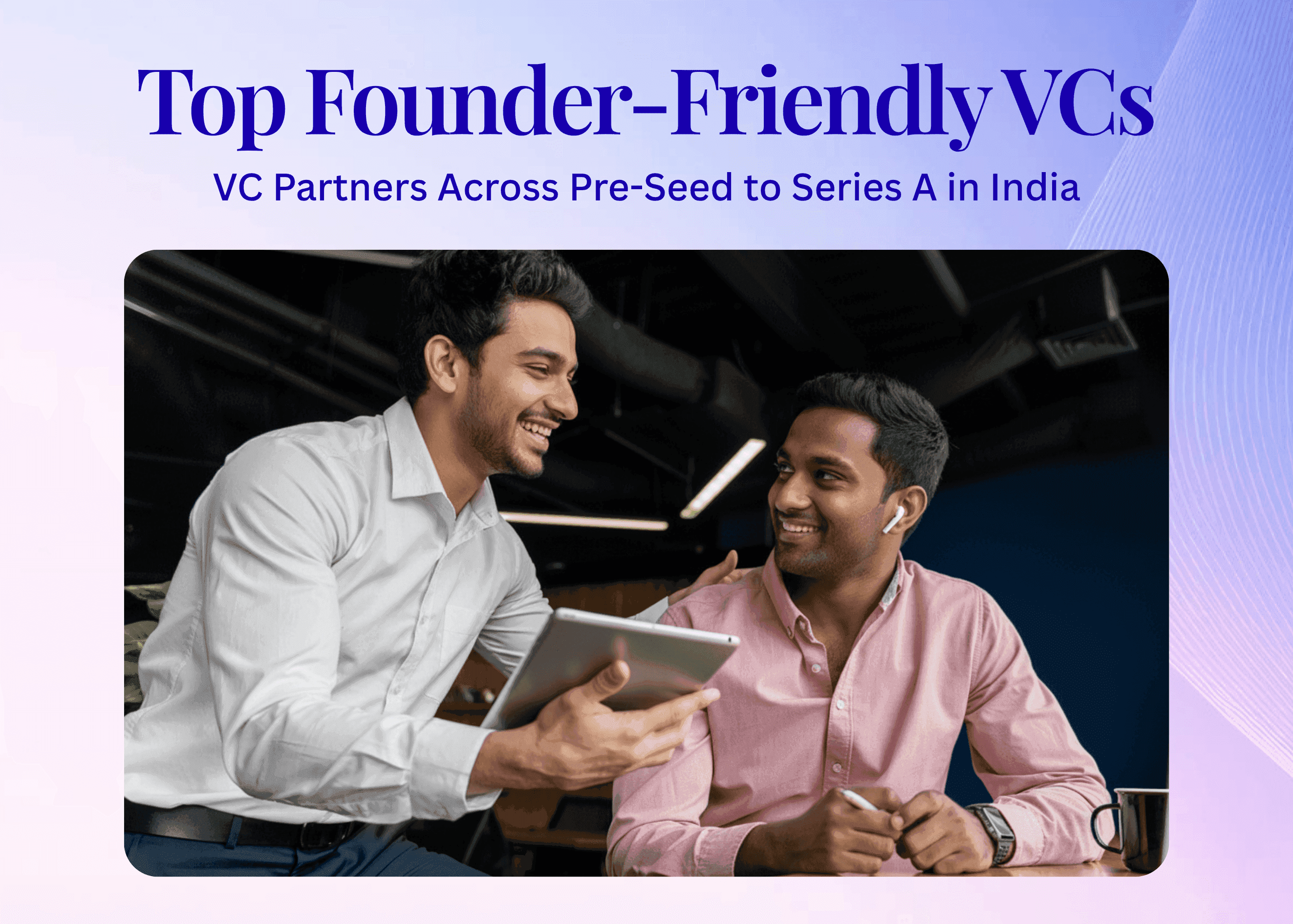 Top Founder-Friendly VCs in India [2026]